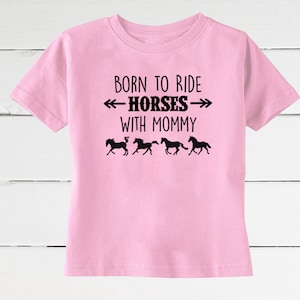 Born to Ride Horses With Mommy Toddler T-Shirt, Equestrian Clothing for Boys and Girls, Blue Gray Pink Kids Horseback Riding Gift New Lesson