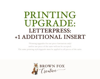 Printing Upgrade: Letterpress Print on 1 Additional Insert