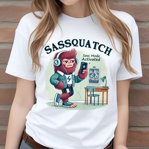 Sassquatch T-Shirt - &quot;Sass Mode Activated&quot; - Funny Bigfoot Sasquatch Apparel - Funny Cryptid Design