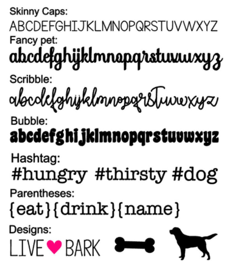 May include: A graphic design image showing different font styles for the alphabet, including skinny caps, fancy pet, scribble, and bubble. The image also includes hashtags #hungry #thirsty #dog, parentheses with the words {eat} {drink} {name}, and the words LIVE BARK with a heart and a bone.