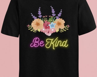 Be Kind Shirt, Be Kind, Inspirational Shirt, Positivity Quote Tee, Womens Shirt, Ladies Shirt, Positive Vibes Shirt, Be Kind Tee UNISEX FIT