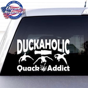Duckaholic Quack Addict duck hunting waterfowl vinyl decal 6&quot;x 10&quot; car truck suv window sticker