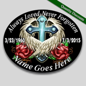 Always Loved Never Forgotten, personalized, memorial, vinyl decal, Cross, Wings and roses theme 4"x 5" Oval, in loving memory