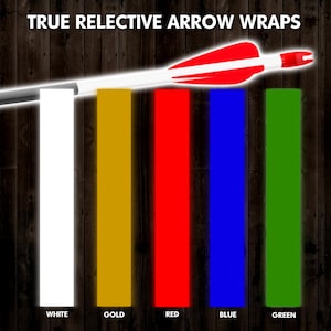 May include: Five different colors of reflective arrow wraps. The colors are white, gold, red, blue, and green.  TRUE REFLECTIVE ARROW WRAPS is written at the top of the image.