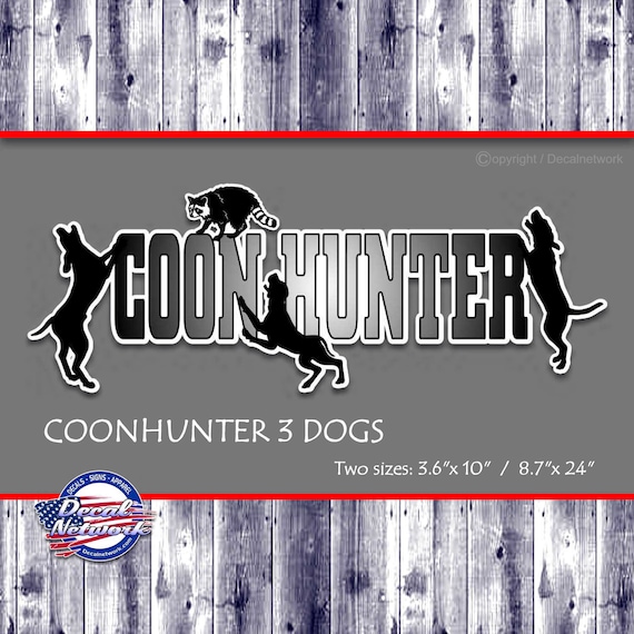 Coonhunter 3 Coon Hounds Vinyl Decal Vehicle Window Sticker 2 Etsy