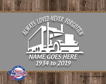 Always Loved-Never Forgotten Truck Driver tractor trailer Memorial vinyl decal 6" buy 2 get 40% off, car window sticker