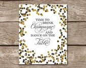 Time to Drink Champagne and Dance on the Table Art Print - Gold Glitter Confetti Printable Art, Printable, Instant Download, New Years Eve