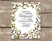 Zeit, trinken Champagner und Tanz auf der Tabelle-Kunstdruck - Gold Glitter Konfetti druckbare Kunst, druckbare, Instant Download, Silvester