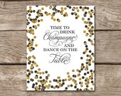 Time to Drink Champagne and Dance on the Table Art Print - Gold Glitter Confetti Printable Art, Printable, Instant Download, New Years Eve