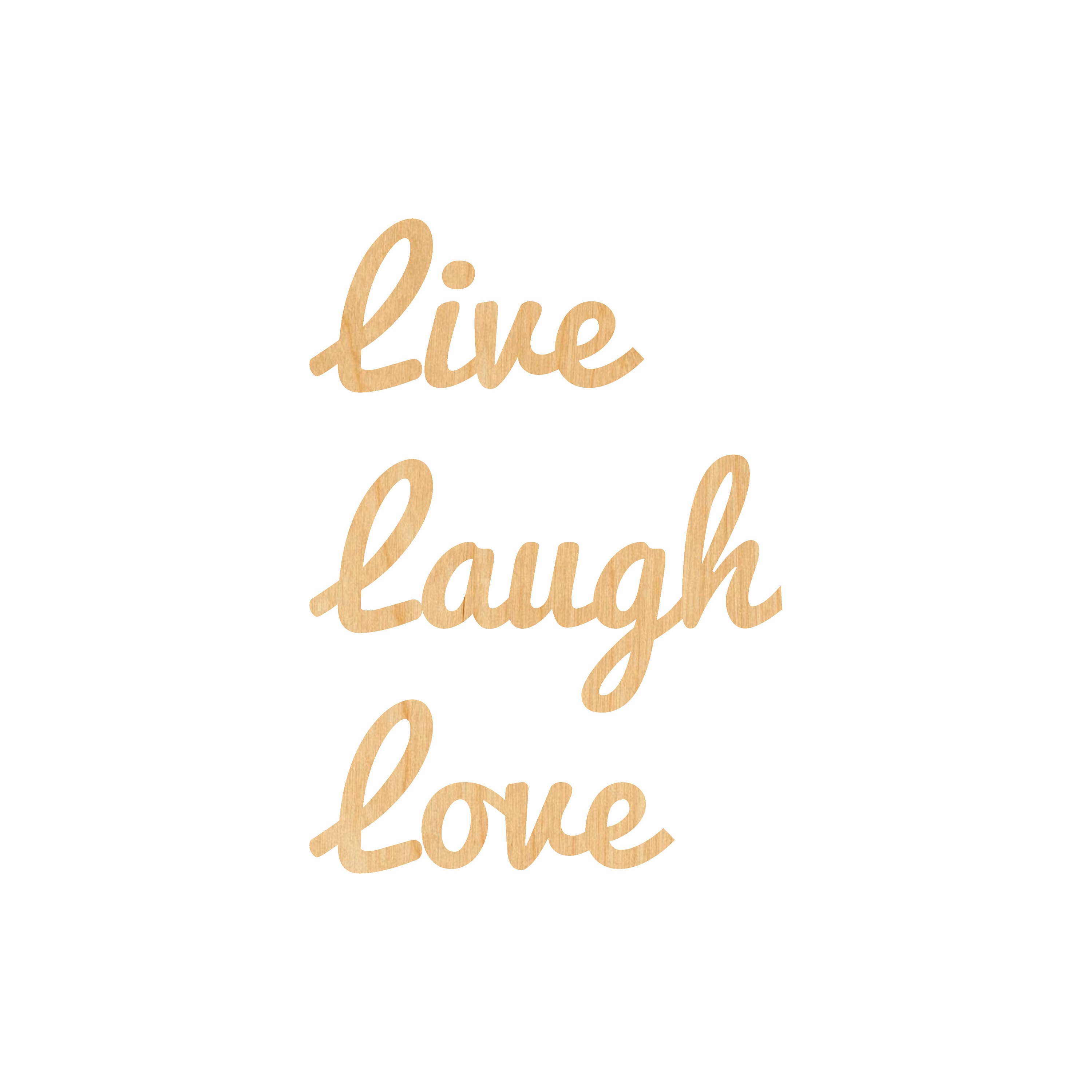Word Live Laugh Love - Laser Cut Out Unfinished Wood Craft Shape WRD107 Word Live Laugh Love - Laser Cut Out Unfinished Wood Craft Shape WRD107