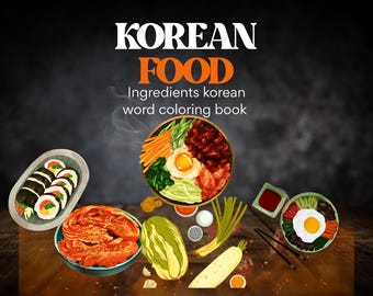Korean Food Coloring Book: Learn Korean Ingredients & Dishes