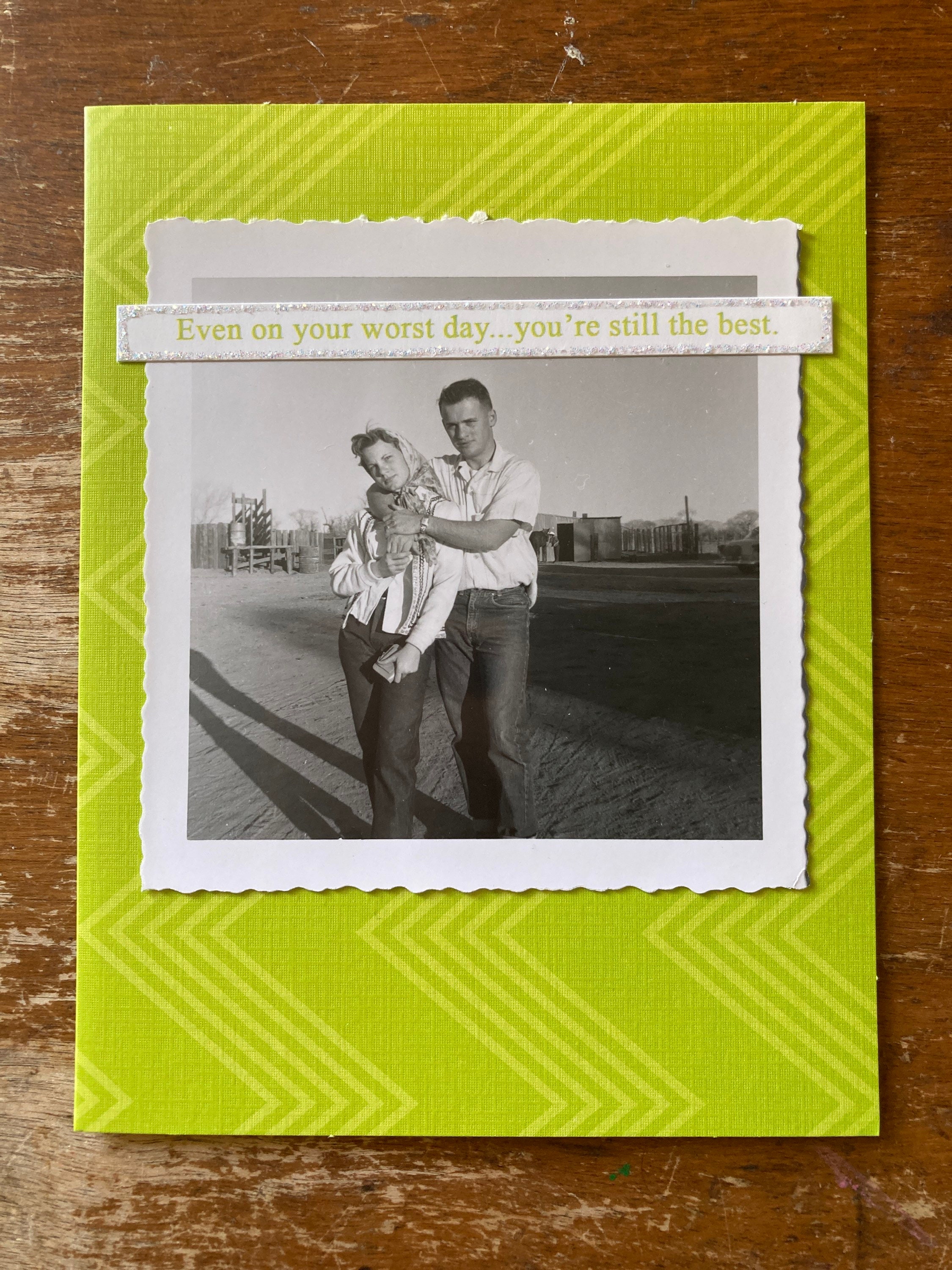 Even on your worst day you’re still the best Vintage Photograph Blank Greeting Card