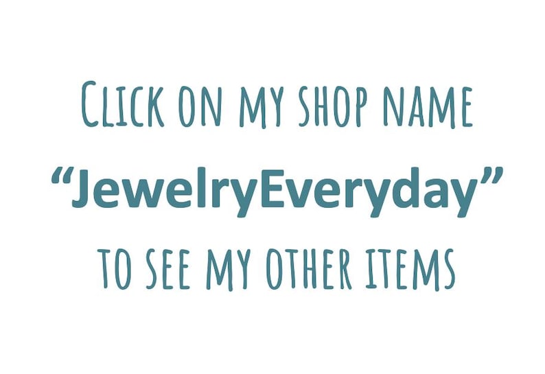 Pu&ograve; includere: Sfondo bianco con testo turchese che recita: "CLICCA SUL NOME DEL MIO NEGOZIO "JewelryEveryday" PER VEDERE I MIEI ALTRI ARTICOLI."