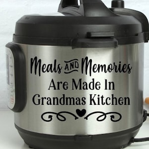 Grandma&#39;s Kitchen Instant Pot Decal: Meals and Memories Vinyl