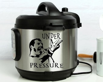 Instant Pot Vinyl Decal | Under Pressure - Freddie Mercury | Instapot | Pressure Cooker | IP | 31 Colors to choose from