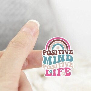 Positive Mind Positive Life Sticker: Waterproof Vinyl Decal