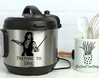 Instant Pot Vinyl Decal | Prepare to Dine | Princess Bride | Inigo Montoya | Instapot | IP | 3 Sizes Available | 31 Colors to choose from