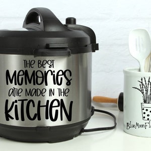 Instant Pot Decal: Kitchen Memories Vinyl Sticker