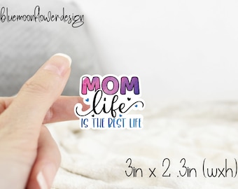 Mom Life is the Best Life Sticker, Water Bottle Sticker, Laptop Sticker, iPad Sticker, Scrapbook, Aesthetic Decal, Mother's Day Sticker