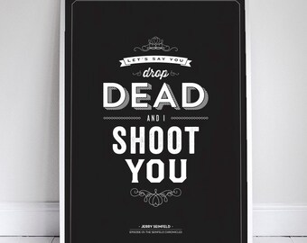 Drop Dead Poster - Seinfeld Quote Print - Vintage Retro Typography - Signfeld - 11 x 17 // 18 x 24 // 24 x 36