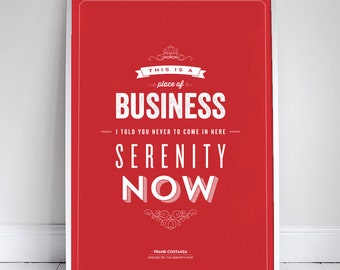 Serenity Now Print - Seinfeld Quote Poster - Vintage Retro Typography - 11 x 17 // 18 x 24 // 24 x 36