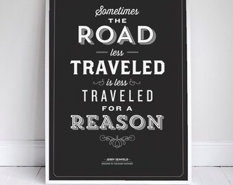 The Road Less Traveled Poster 11x17" - Seinfeld Quote Print - Vintage Retro Typography