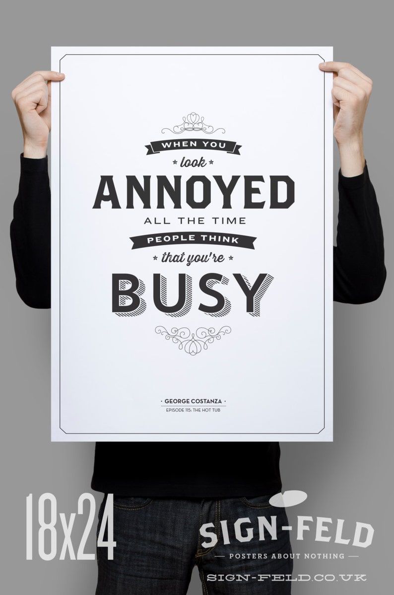 When You Look Annoyed People Think You're Busy Seinfeld - Etsy