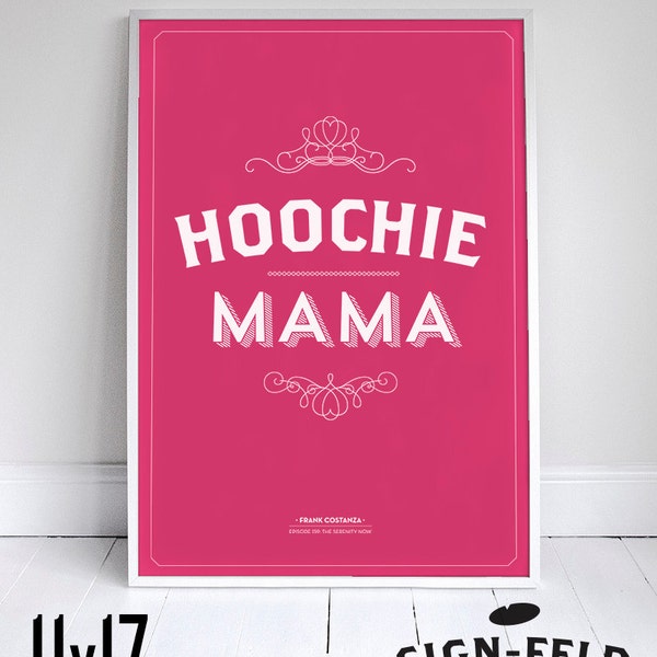 Hoochie Mama Poster 11x17" - Seinfeld Quote Print - Vintage Retro Typography