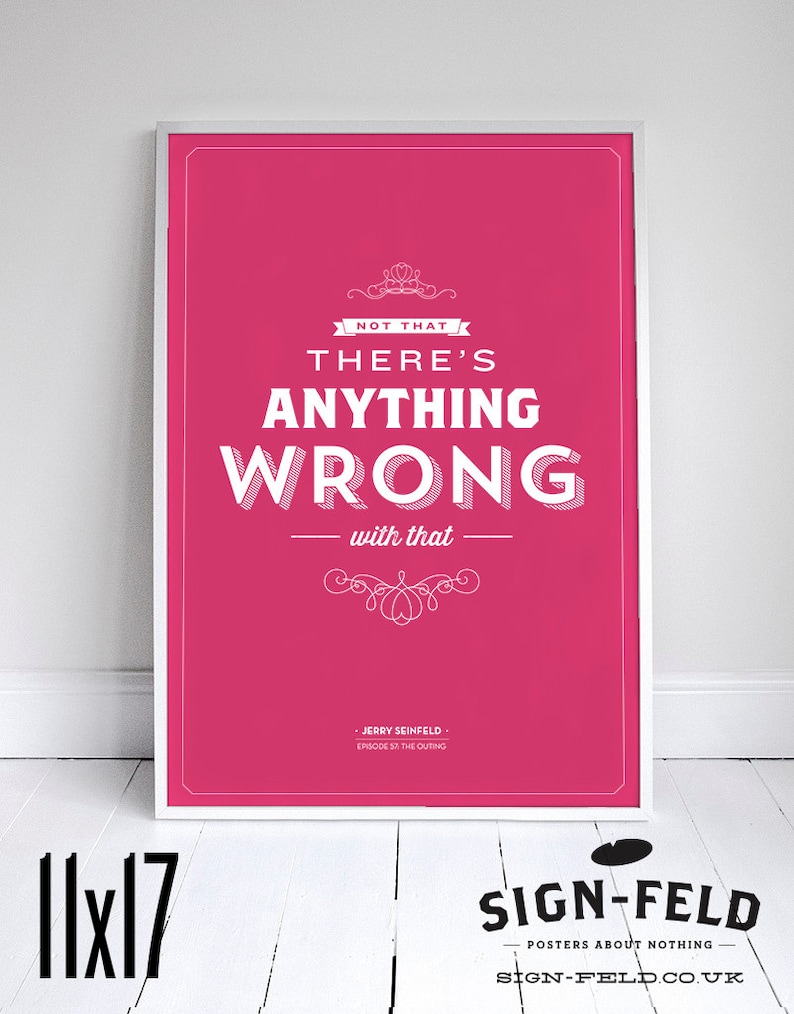 Not that there's anything wrong with that Poster 11x17 Seinfeld Quote Print Vintage Retro Typography image 1