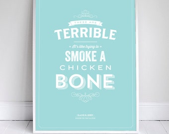 It's Like Trying to Smoke a Chicken Bone - Seinfeld Quote - Typography - Decor