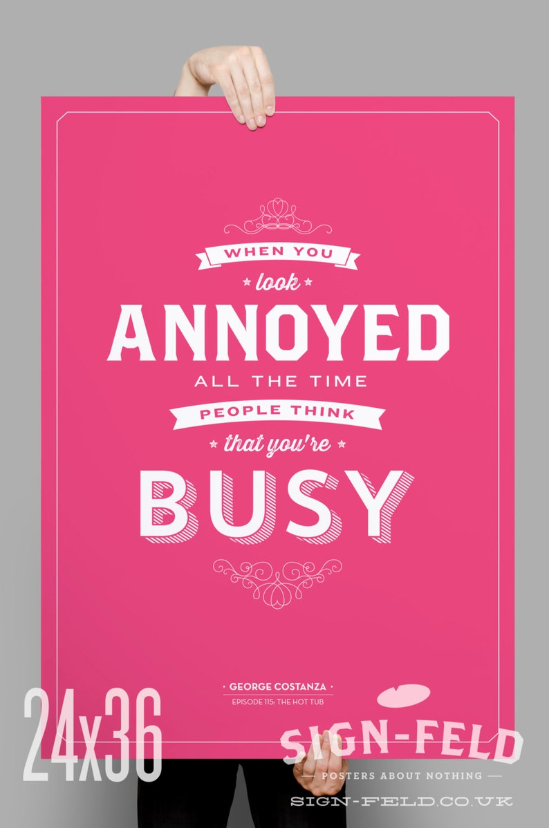 When You Look Annoyed People Think You're Busy Seinfeld - Etsy