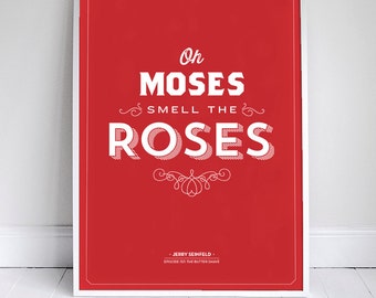 Oh Moses Smell the Roses - Seinfeld Quote - Typography - Red - 11x17" - Wall Art
