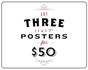 Any 3 11 x 17 inch Posters for 50 Dollars