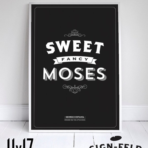 Sweet Fancy Moses - Seinfeld Quote - Signfeld Poster - 11x17" - Home Decor