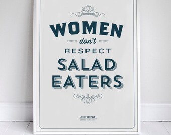 Women Don't Respect Salad Eaters Poster 11x17" - Seinfeld Quote Print - Vintage Retro Typography