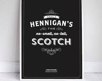 Hennigan's Scotch - Seinfeld Quote Print - Bar Decor - Alcohol Poster - 11 x 17 // 18 x 24 // 24 x 36