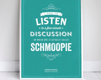Schmoopie Poster - Seinfeld Quote Print - Vintage Retro Typography - Signfeld - 11 x 17 // 18 x 24 // 24 x 36