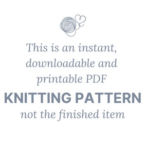 May include: A digital download for a knitting pattern. The text reads "This is an instant, downloadable and printable PDF KNITTING PATTERN not the finished item."