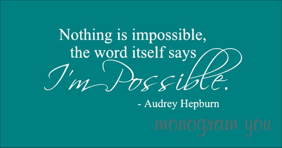 Audrey Hepburn Quote Wall Decal Nothing Is Impossible Etsy