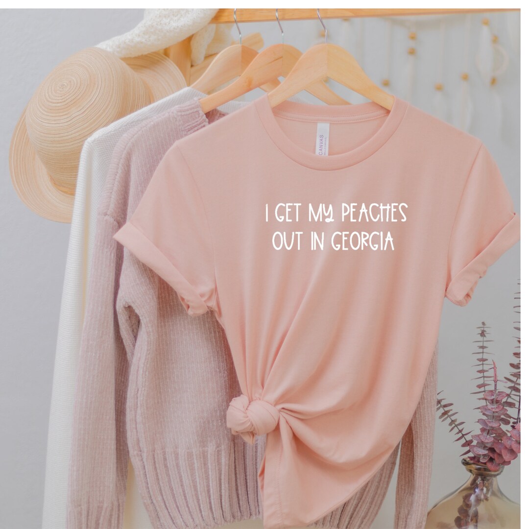 Peaches Out in // I Get My Peaches// Peaches Shirt//peachy