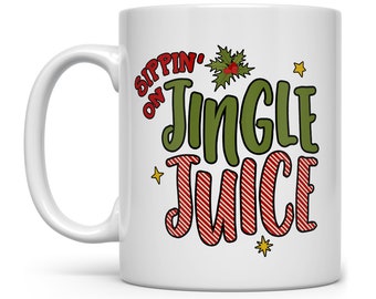 Sippin on Jingle Juice Coffee Mug, Funny Christmas Mug, Festive Holiday Cup