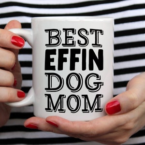 Dog Mom Mug, Funny Dog Coffee Mug, Dog Mug, Dog Lover Gift Mug for Women, Dog Owner Mug, Gifts for Dog Lovers, Dog Mom Gift image 2