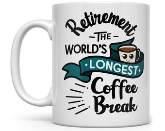 Retirement Coffee Mug, Funny Retirement Gifts, Gifts for Coworker, Gifts for Women, Gifts for Men, Retirement Longest Coffee Break