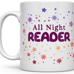 All Night Reader Funny Book Mug, Reading Lover Mug, Book Lover Mug, Bookish Gifts, Bibliophile Mug, Bookworm Mug, Bookworm Gifts