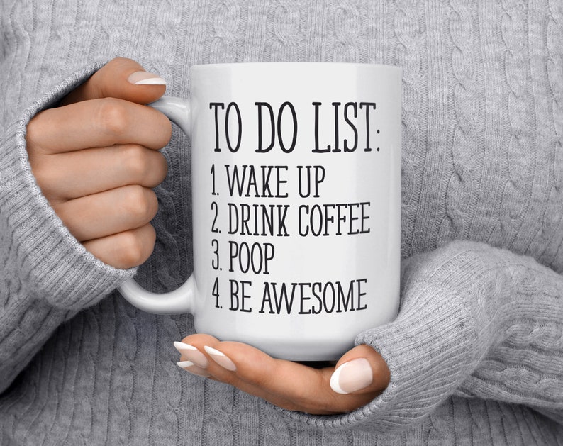 Funny Coffee Mug, Unique Coffee Mug, Funny Mug, Quote Mug, Inspirational Mug, Motivational Mug, Fun Mugs, Funny Gift, To Do List Poop Mug image 7