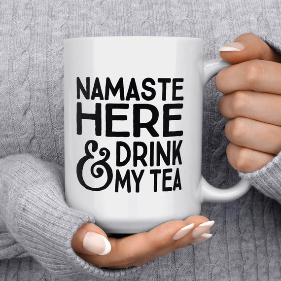 Yoga Mug, Funny Tea Mug, Unique Mugs, Funny Mugs for Tea, Quote Mug, Tea  Mug, Fun Mugs, Namaste Mug, Yoga Gifts, Yoga Teacher Gift -  Canada