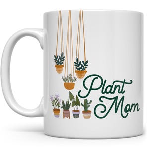 Plant Mom Mug, Plant Mug, Houseplant Lover Cup, Gardener Gift, Green Thumb Gift, Plant Nursery Owner Gift, Garden Lover, Plant Collector