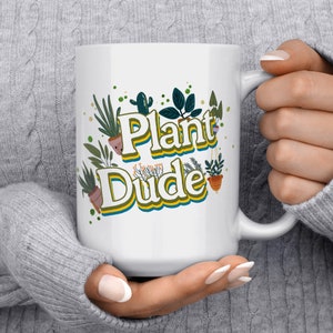 Plant Dude Mug, Plant Mug, Plant Collector, Houseplant Lover Cup, Landscaper Gardener Gift, Green Thumb Gift, Plant Nursery Owner Gift image 4