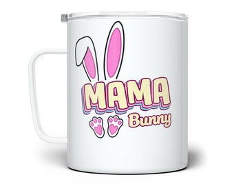 Mama Bunny Insulated Travel Coffee Mug with Lid, Cute Mom Easter Cup, Easter Gift for Mom, Mother's Day Mug, Spring Season Mug