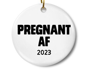 Pregnant AF Christmas Ornament, Pregnancy Announcement, Pregnancy Reveal, Baby Shower Gift, Pregnant Mom Gift, Maternity Christmas Gift